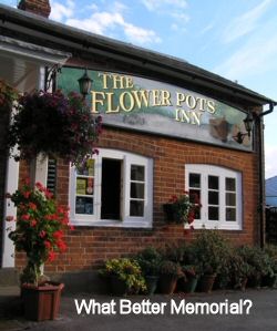 The Flowerpots Inn - What better memorial?